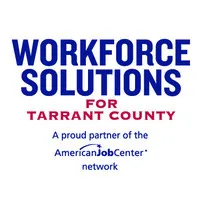 Workforce Solutions for Tarrant County Workforce Solutions for Tarrant County