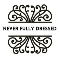 Never Fully Dressed