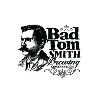 Bad Tom Smith Brewing & Spirits Brand