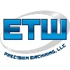 ETW Precision Machining ETW Precision Machining