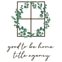 Good To Be Home Title Agency