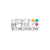 Mission Better Tomorrow Mission Better Tomorrow