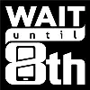 Wait Until 8th Wait Until 8th