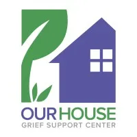 OUR HOUSE Grief Support Center