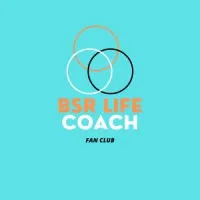 BSR Life Coach Fan Club BSR Life Coach Fan Club