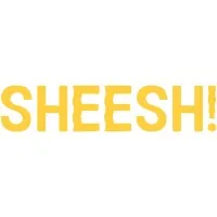 SHEESH! SHEESH!