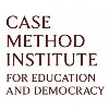 Case Method Institute for Education and Democracy Case Method Institute for Education and Democracy