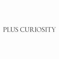 PLUS CURIOSITY PLUS CURIOSITY