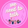 We Need To Talk TUTV We Need To Talk TUTV