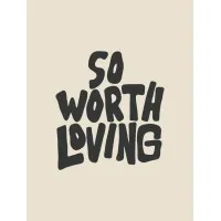 So Worth Loving