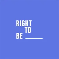 Right To Be Right To Be