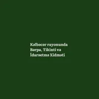 Kəlbəcər rayonunda Bərpa, Tikinti və İdarəetmə Xidməti