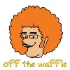 Off The Waffle Off The Waffle