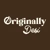 Originally Desi Originally Desi
