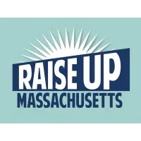 Raise Up Massachusetts Raise Up Massachusetts