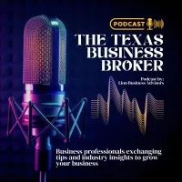 The Texas Business Broker Podcast The Texas Business Broker Podcast