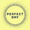 Perfect Day Perfect Day
