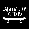 Skate Like a Girl Skate Like a Girl