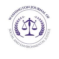 Washington Journal of Social & Environmental Justice Washington Journal of Social & Environmental Justice