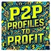 P2P - Profiles To Profit