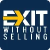 Exit Without Selling Exit Without Selling