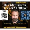 Investigate Everything with Brian O'Shea Investigate Everything with Brian O'Shea